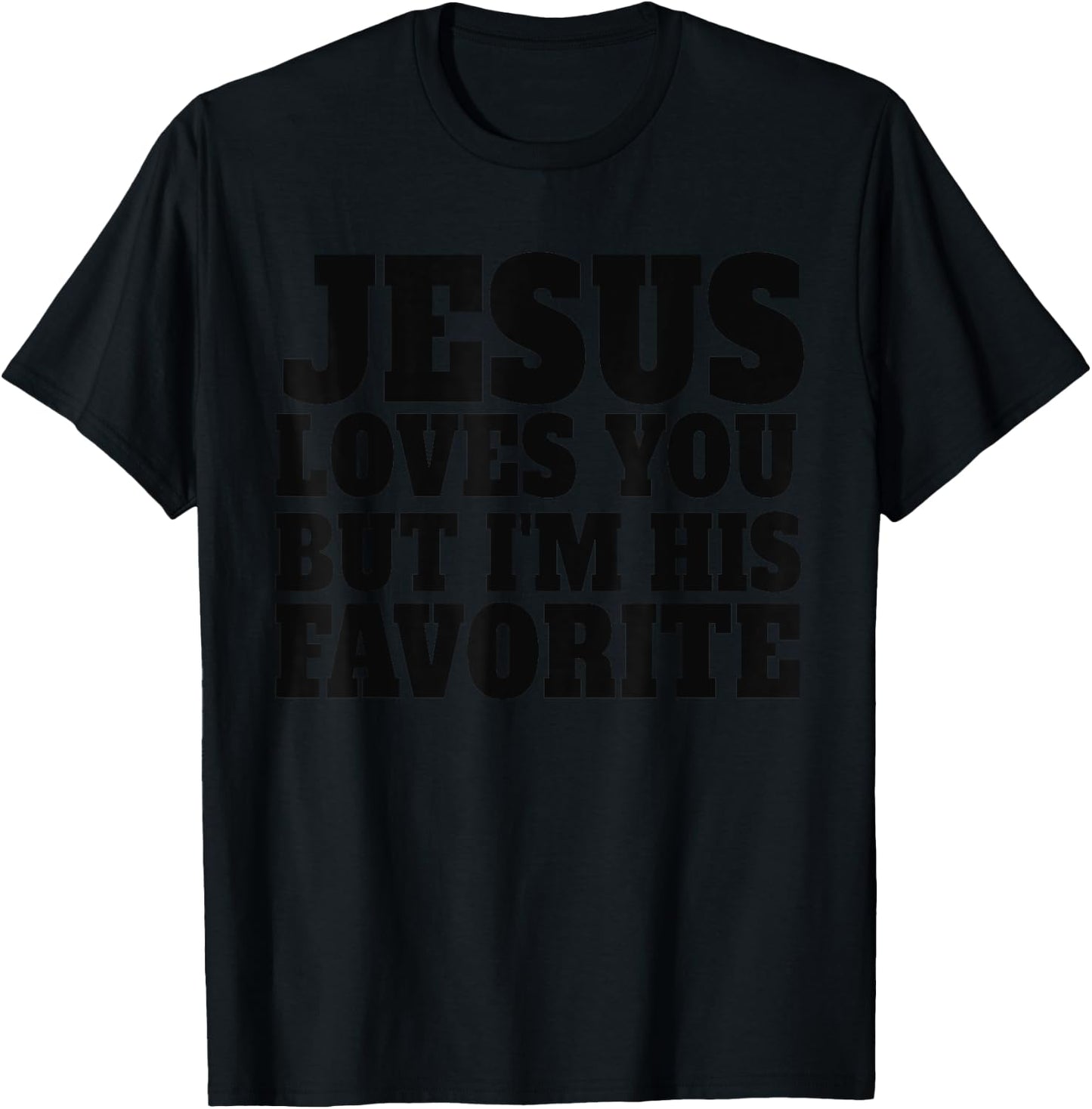 Jesus Loves You But I'm His Favorite Retro Funny Christian T-Shirt - T-Shirt | Black