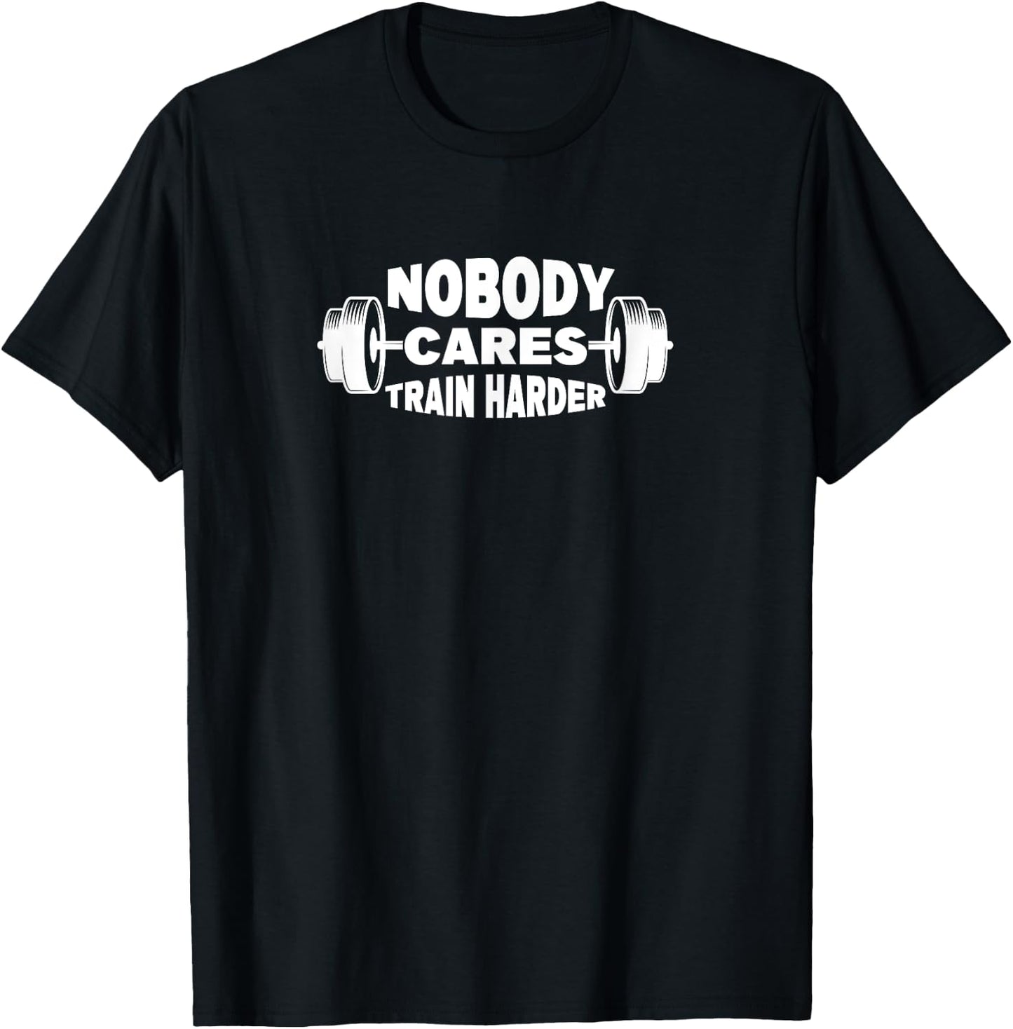 Nobody cares Train HARDER T-Shirt - T-Shirt | Black