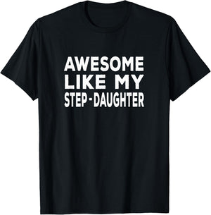 Awesome Like My step-daughter - funny fathers day T-Shirt - T-Shirt | Black