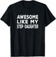 Awesome Like My step-daughter - funny fathers day T-Shirt - T-Shirt | Black