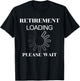 Retirement Loading Please Wait Funny Women T-Shirt - T-Shirt | Black