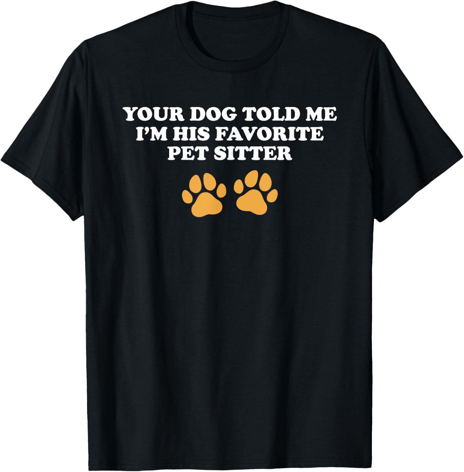 Funny Dog Sitting Apparel For Pet Sitter T-Shirt - T-Shirt | Black