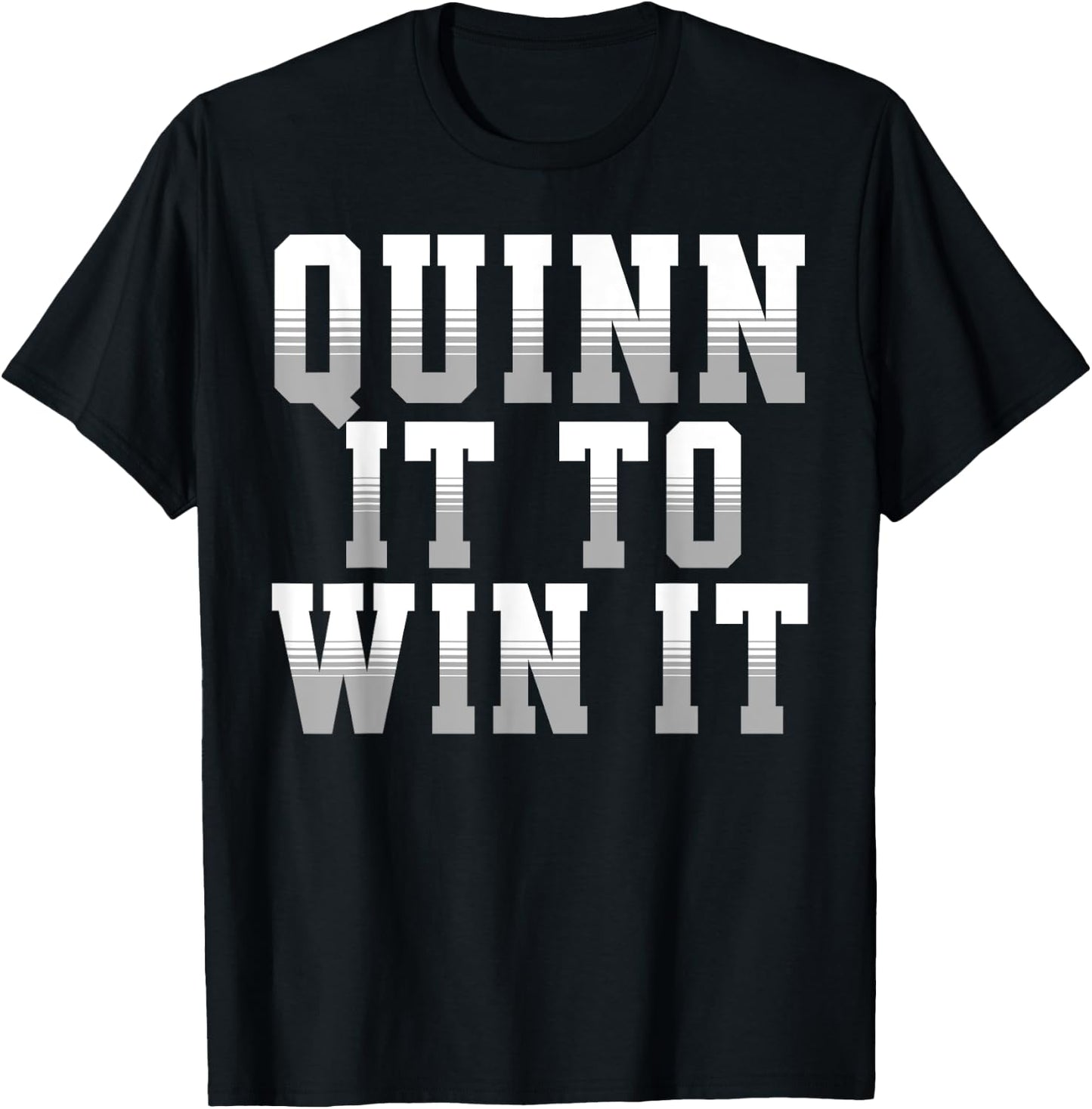 Quinn It To Win It Motivational Sports Motto 4 Coach Player T-Shirt - T-Shirt | Black