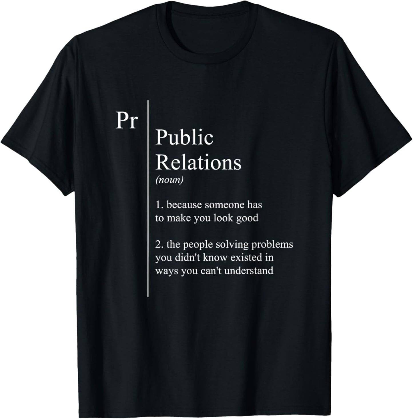 Funny Public Relations Gifts Funny PR Definition T-Shirt - T-Shirt | Black