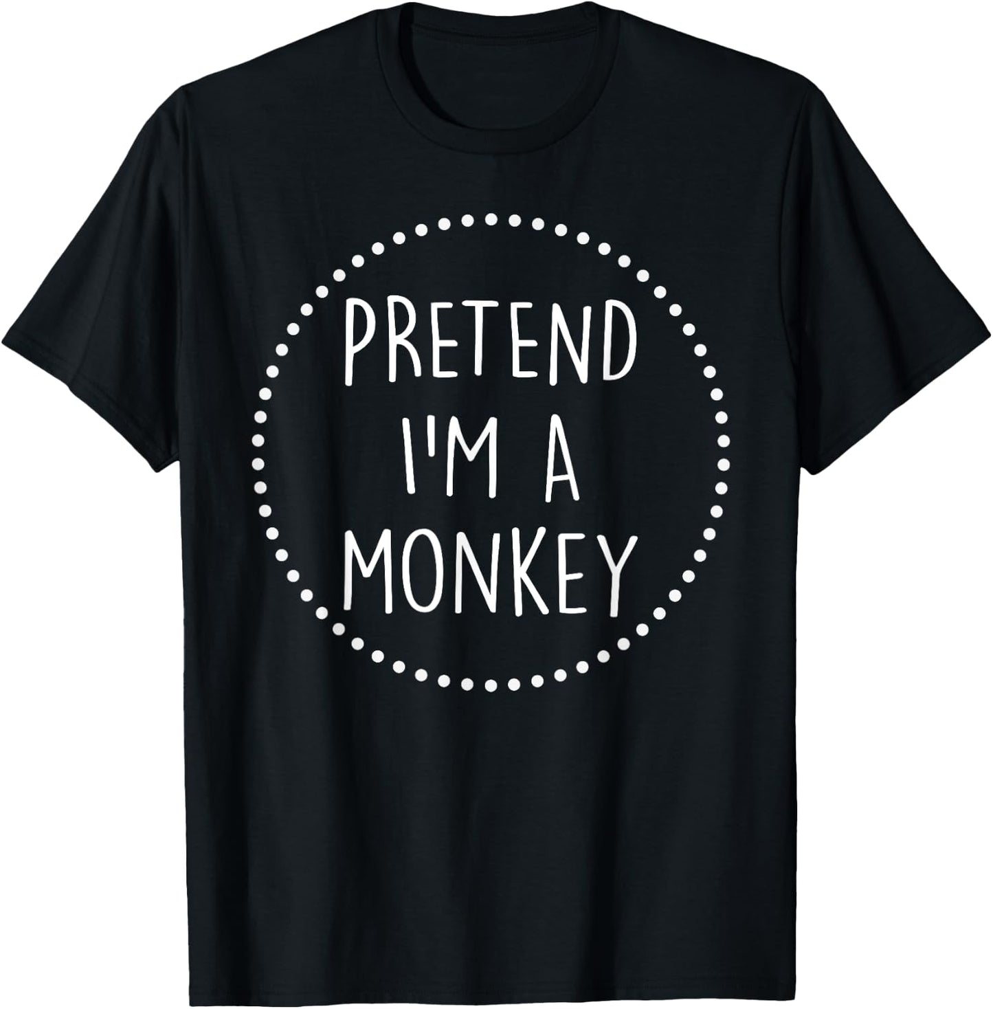 Pretend Im a Monkey Halloween Costume T-Shirt - T-Shirt | Black