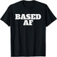 Based Af T-Shirt - T-Shirt | Black
