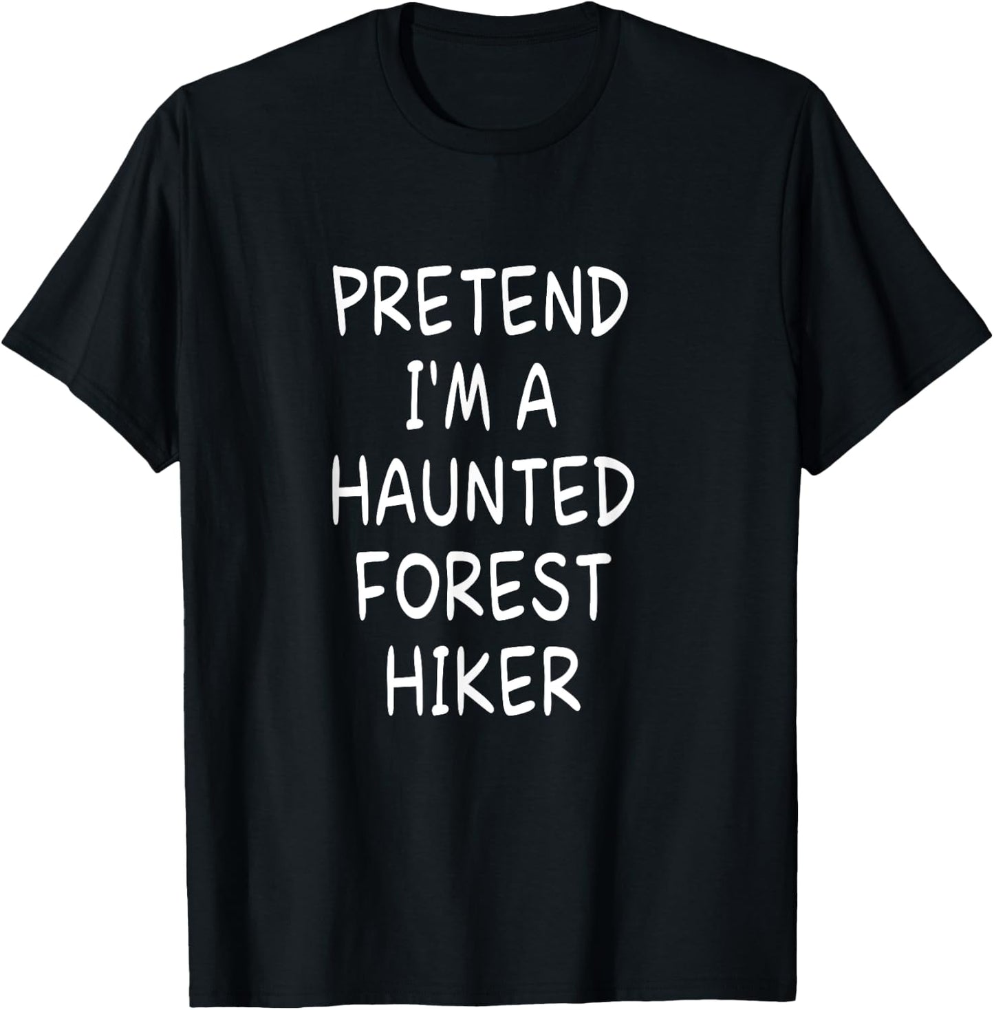 Pretend I'm a Haunted Forest Hiker Halloween Party Costume T-Shirt - T-Shirt | Black