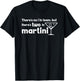 Funny Martini Phrase No I in Team But There's One in Martini T-Shirt - T-Shirt | Black