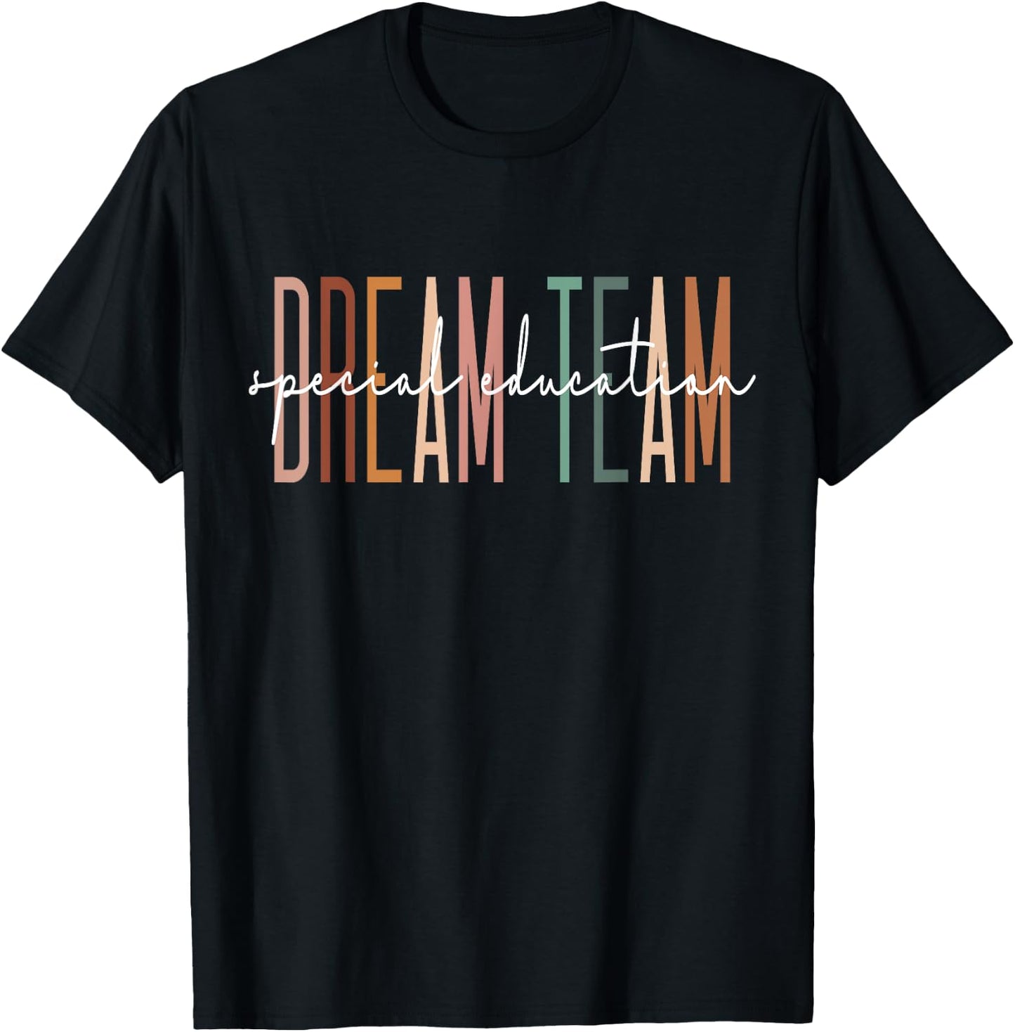 Dream Team Special Education Squad Special Education Teacher T-Shirt - T-Shirt | Black