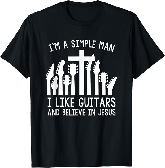 I'm A Simple Man I Like Guitars And Believe In Jesus T-Shirt - T-Shirt | Black