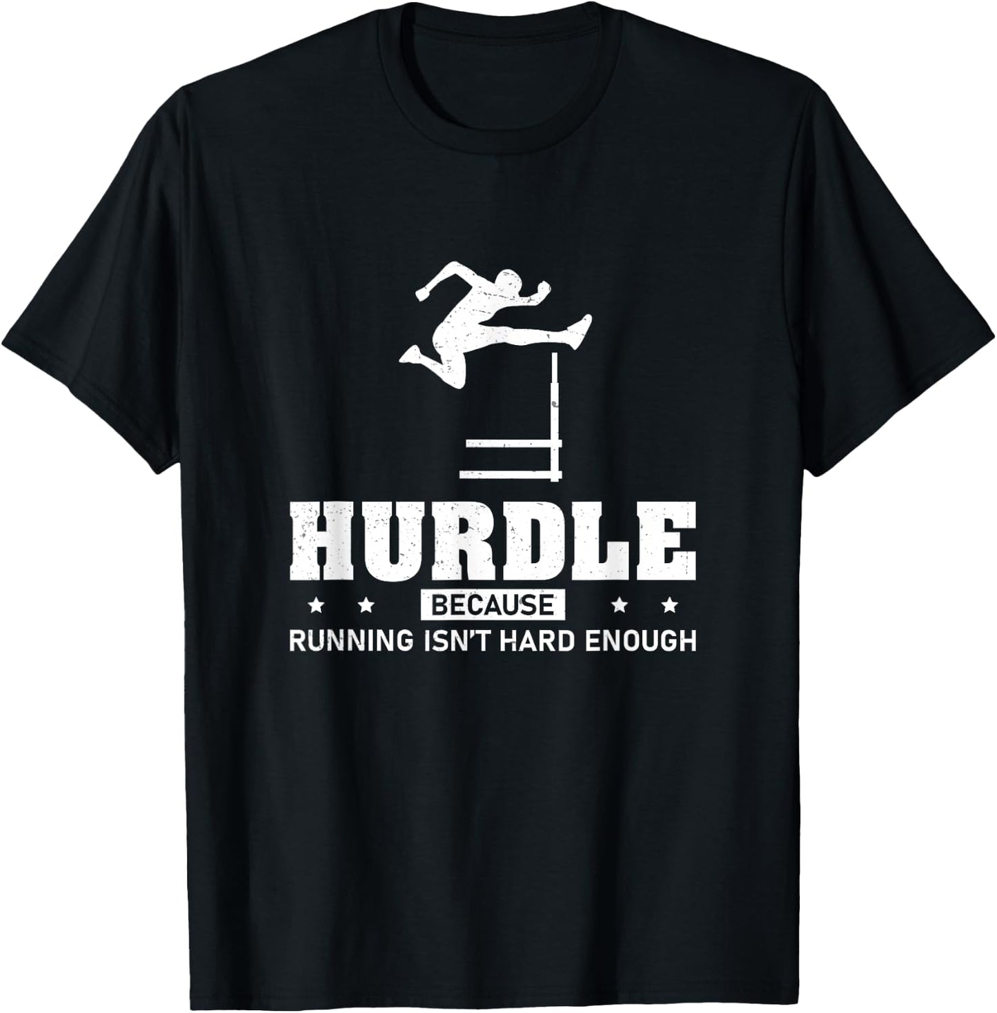Cool Hurdle Because Running Isn't Hard Enough Hurdling Champ T-Shirt - T-Shirt | Black