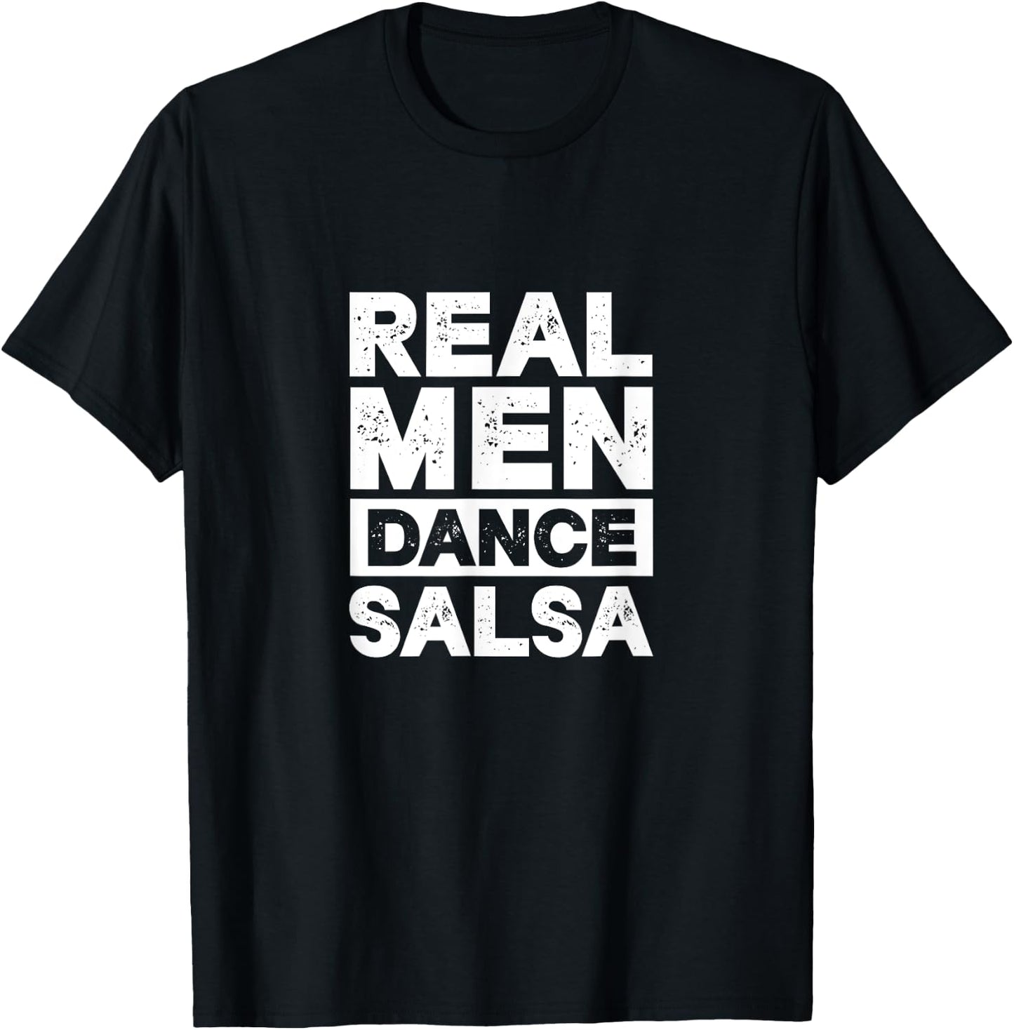 Real Men Dance Salsa Latin Music Dancer Dancing T-Shirt - T-Shirt | Black