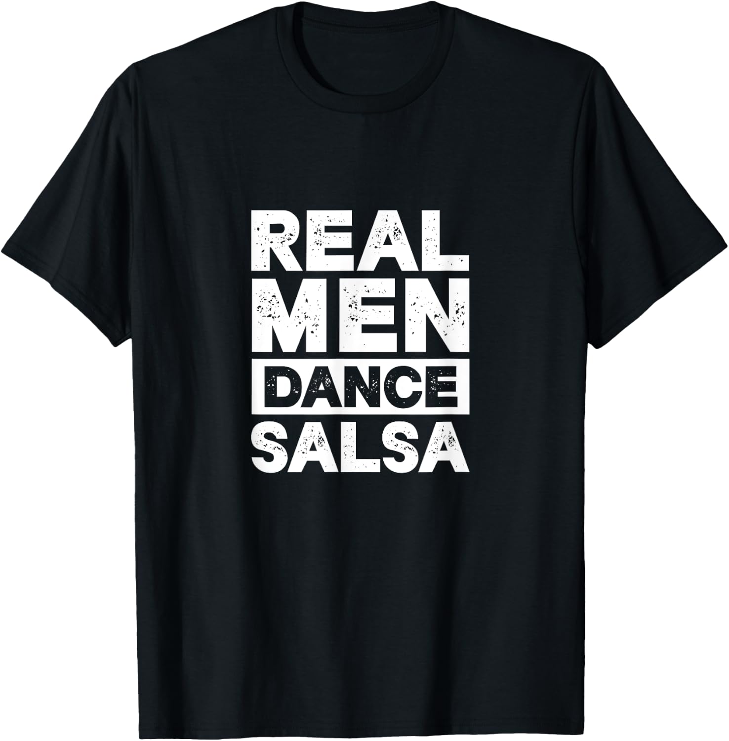 Real Men Dance Salsa Latin Music Dancer Dancing T-Shirt - T-Shirt | Black