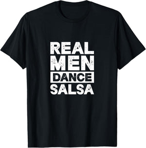 Real Men Dance Salsa Latin Music Dancer Dancing T-Shirt - T-Shirt | Black