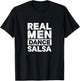 Real Men Dance Salsa Latin Music Dancer Dancing T-Shirt - T-Shirt | Black