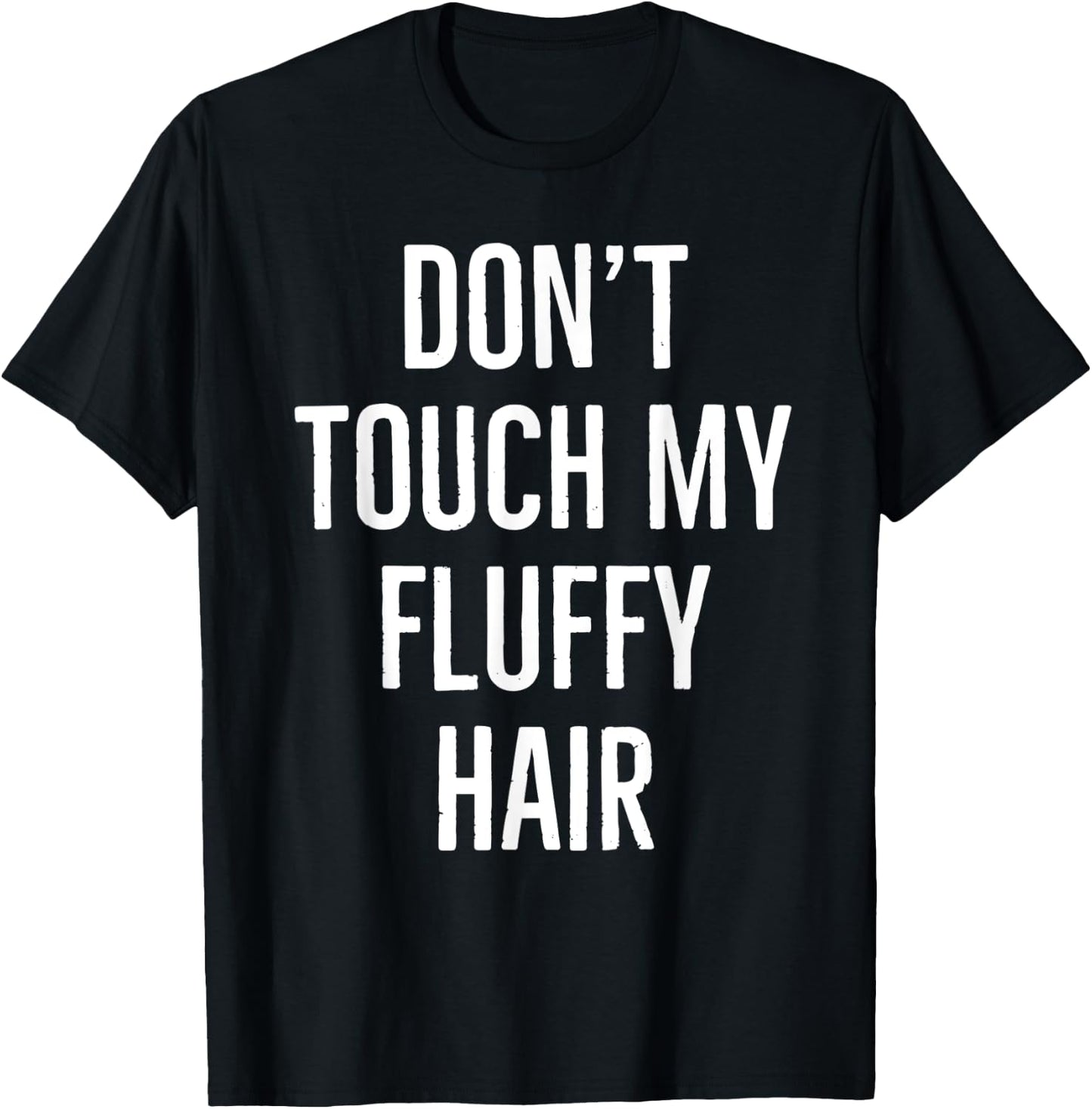 Don't touch my fluffy hair T-Shirt - T-Shirt | Black