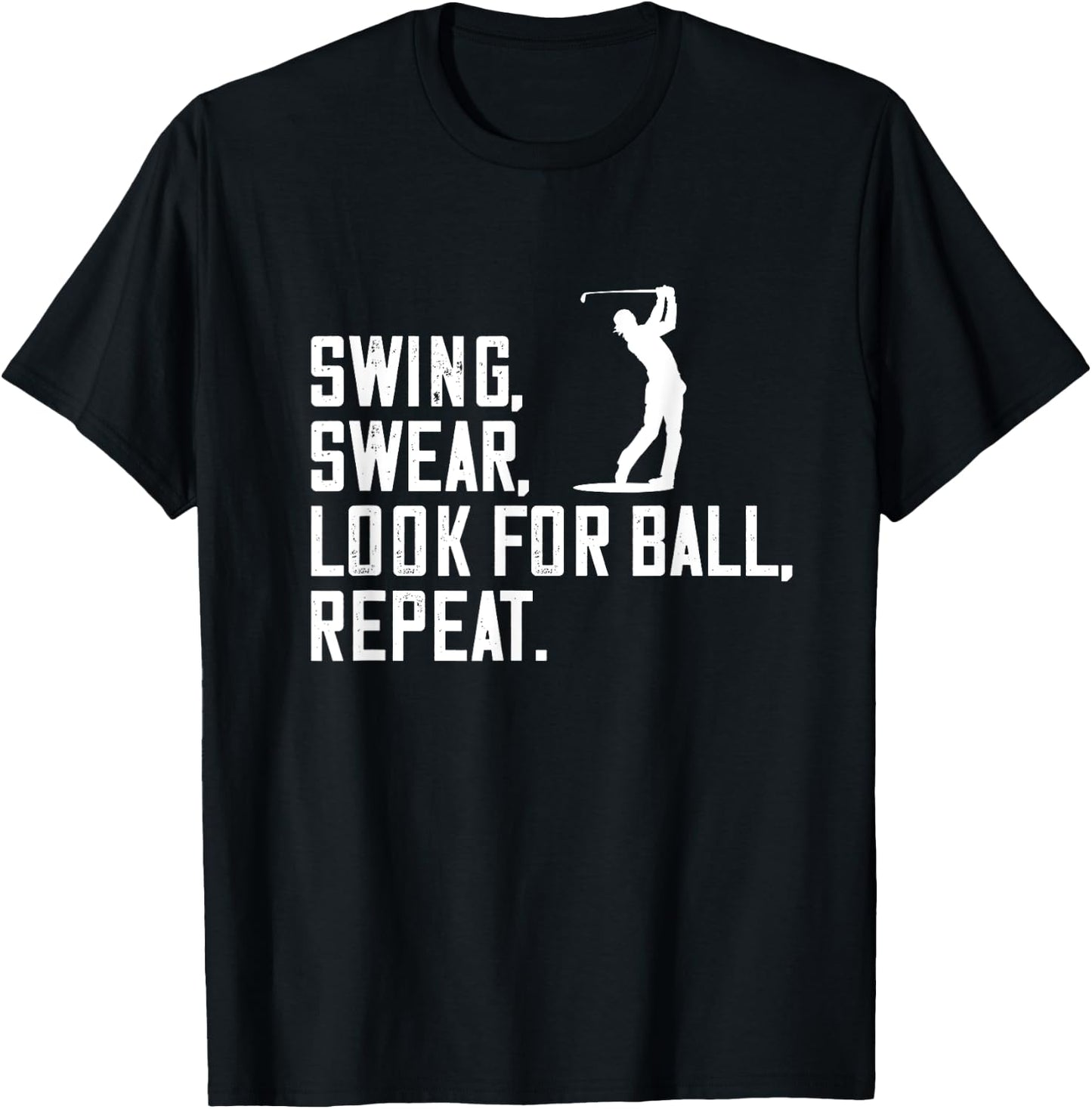 Swing Swear Look For Ball Golfe Golf Player Golfing Golf T-Shirt - T-Shirt | Black