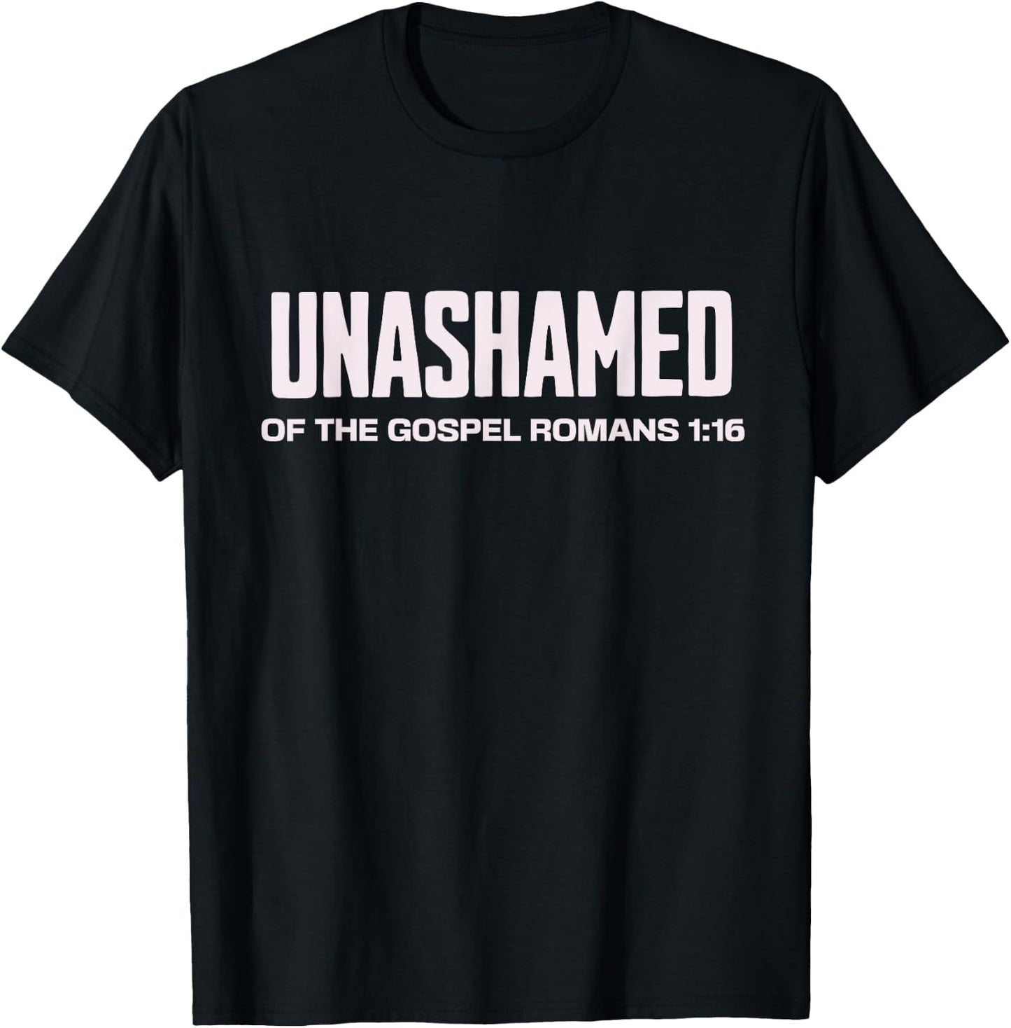 Unashamed of the Gospel Christian Faith bible Romans 1:16 T-Shirt - T-Shirt | Black