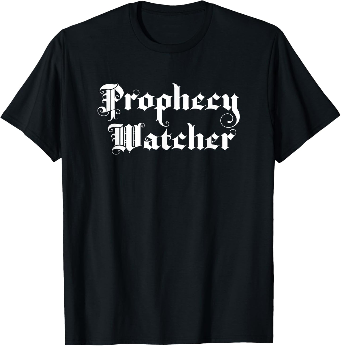 Bible Prophecy Watcher T-Shirt - T-Shirt | Black