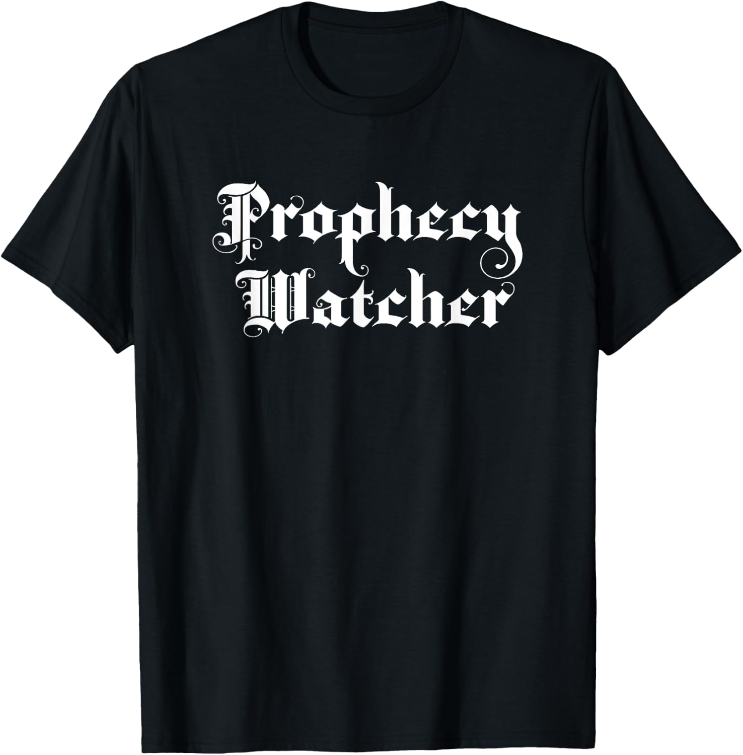 Bible Prophecy Watcher T-Shirt - T-Shirt | Black