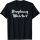 Bible Prophecy Watcher T-Shirt - T-Shirt | Black