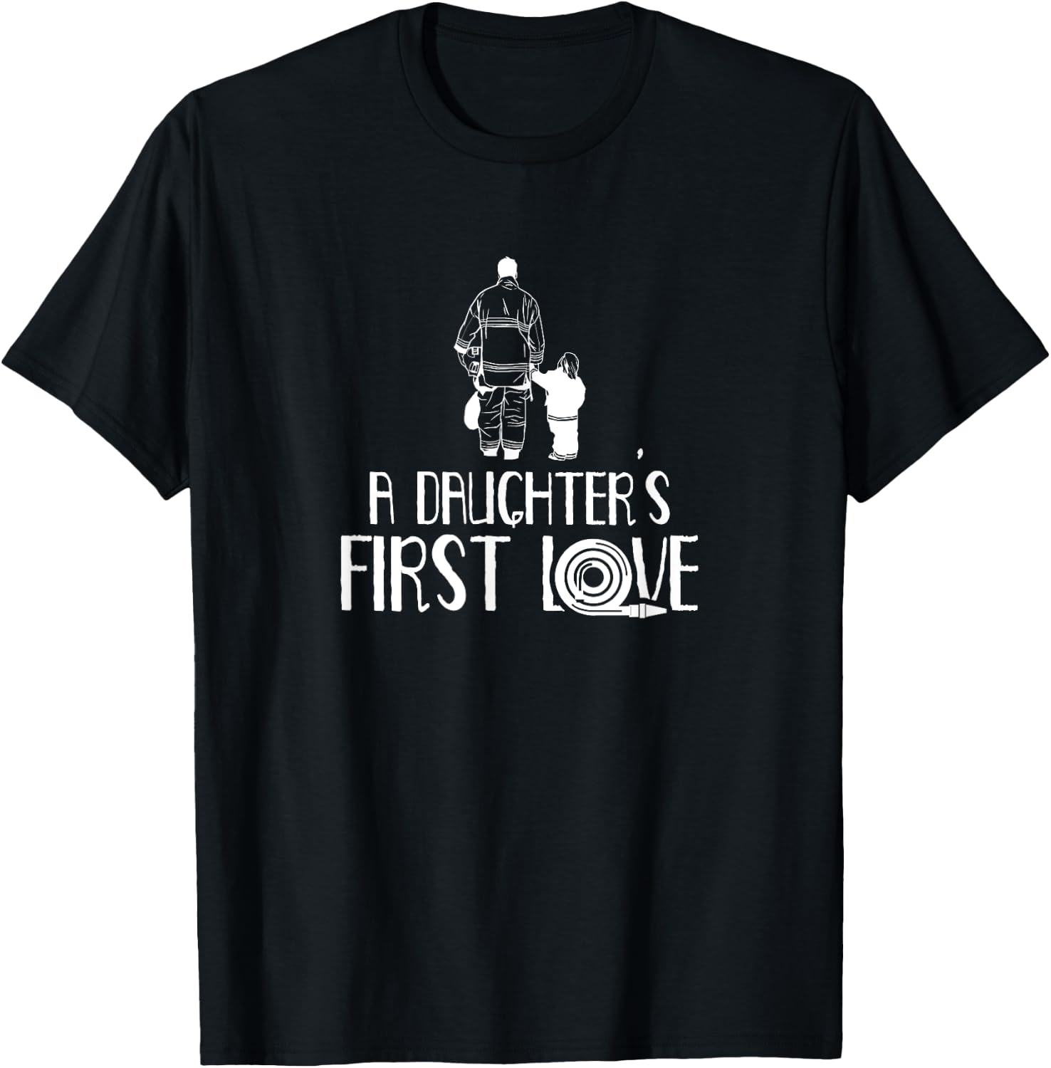 A Daughter's First Love Firefighter Firefighting Fireman T-Shirt - T-Shirt | Black