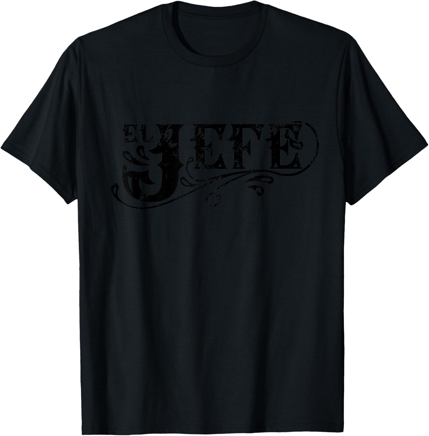 El Jefe The Boss in Spanish Funny Mexican Quote T-Shirt - T-Shirt | Black