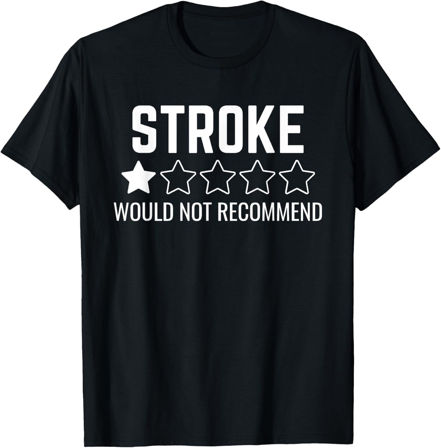 Stroke survivor Would Not Recommend T-Shirt - T-Shirt | Black