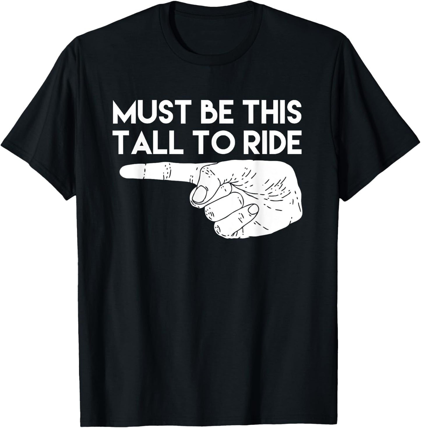 Must Be This Tall To Ride Funny T-Shirt - T-Shirt | Black