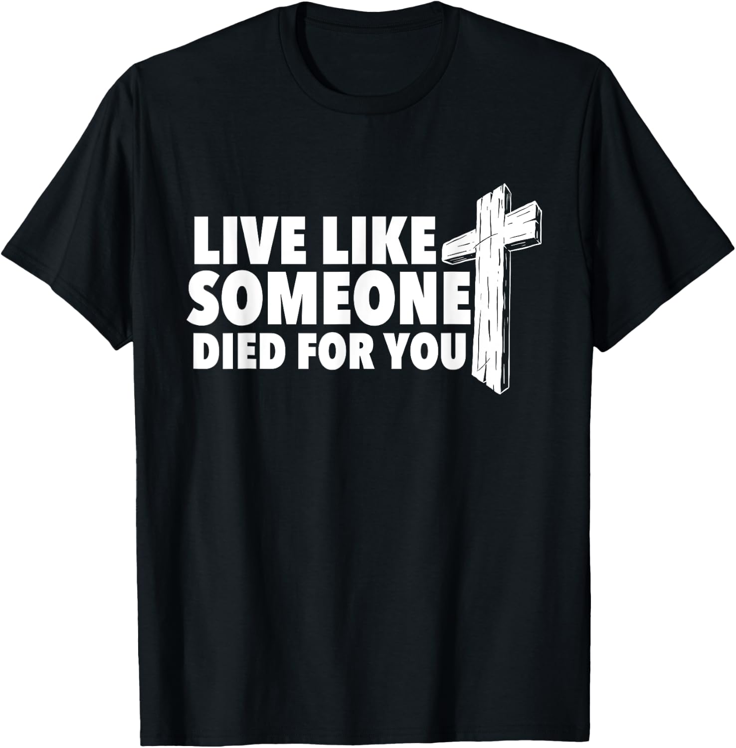 Live Like Someone Died For You - Christian Faith Religious T-Shirt - T-Shirt | Black