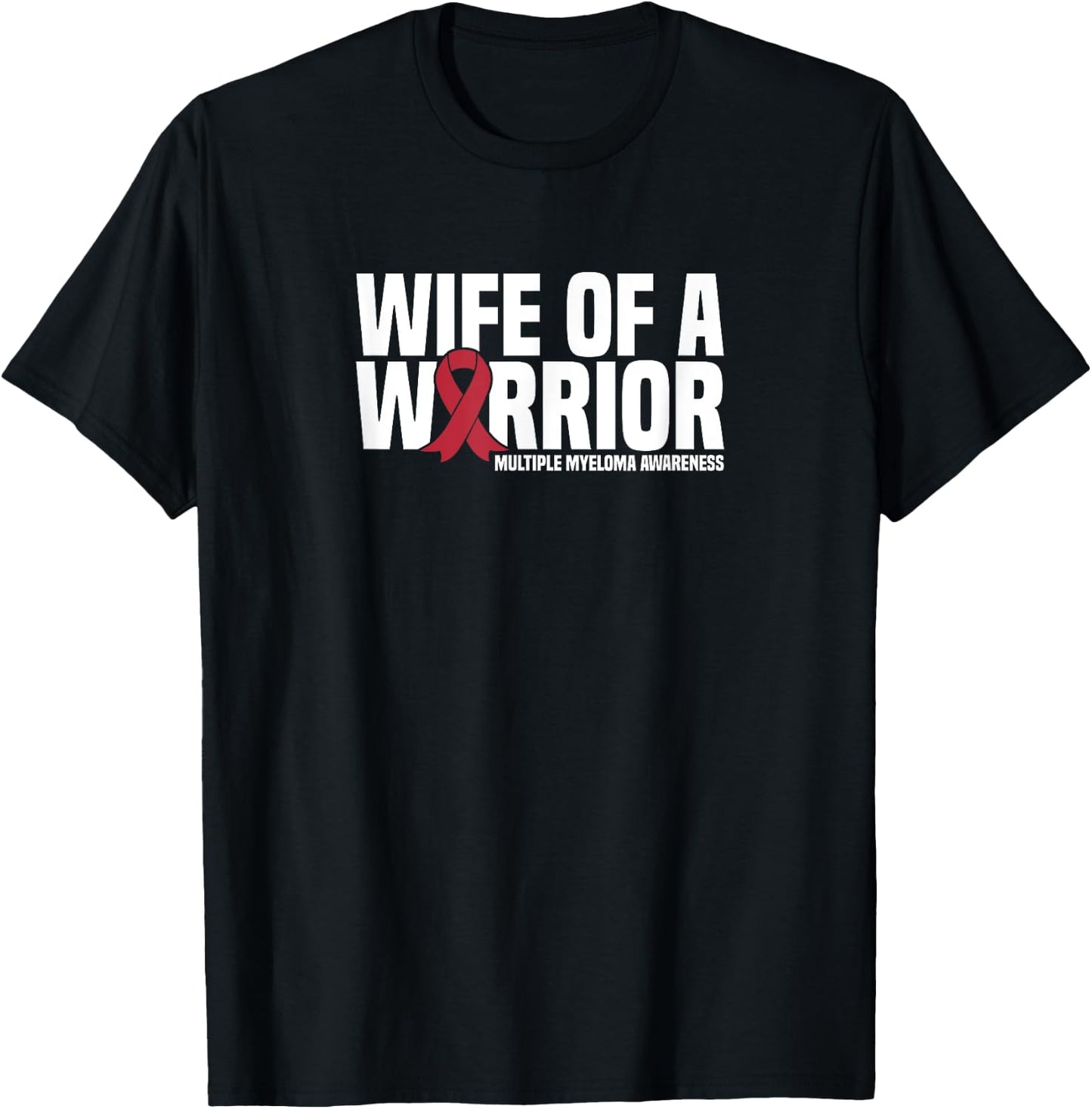 Wife of a Warrior MM Multiple Myeloma Awareness T-Shirt - T-Shirt | Black