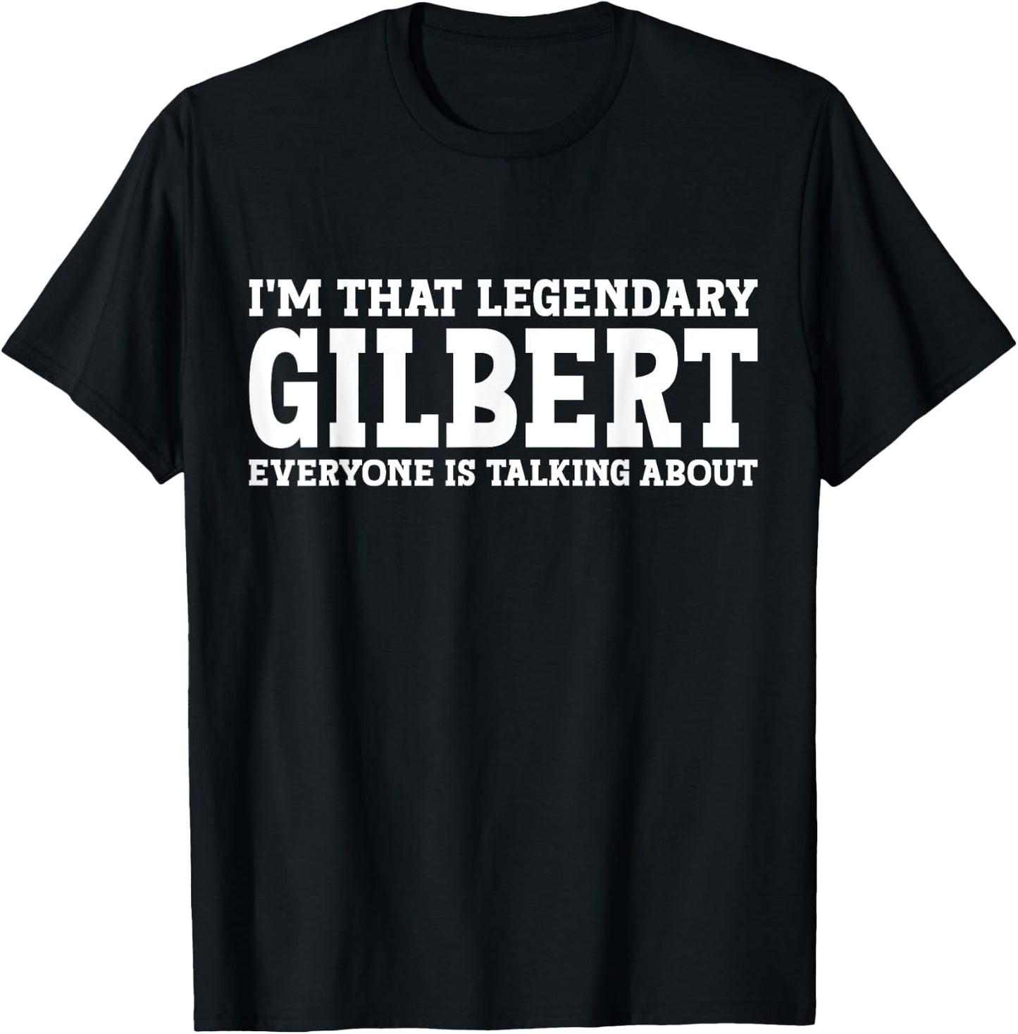 Gilbert Personal Name First Name Funny Gilbert T-Shirt - T-Shirt | Black