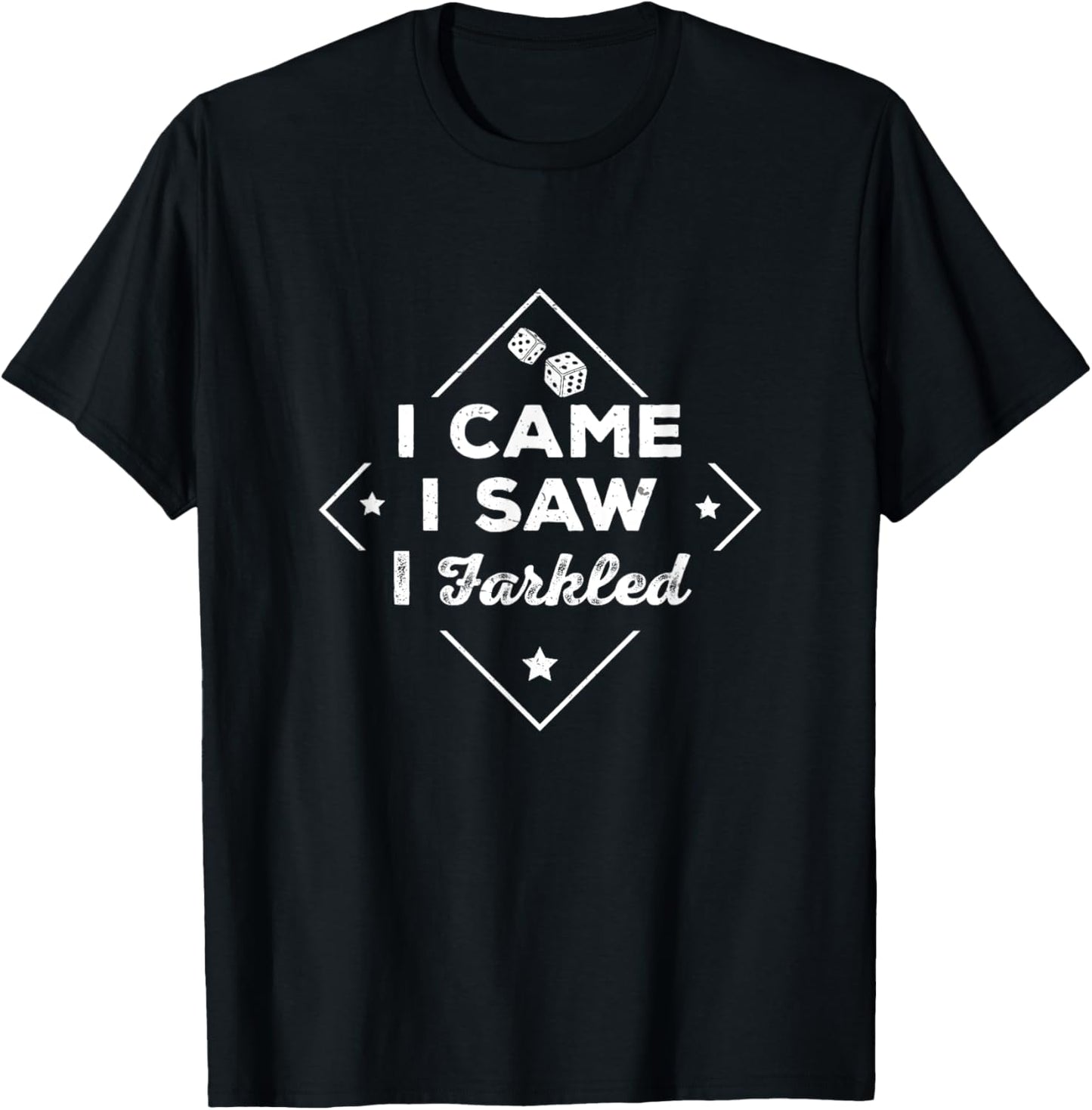 Farkle Player I Came I Saw I Farkled Funny Dice Game T-Shirt - T-Shirt | Black