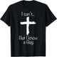 I Can't But I Know A Guy Funny Christian Jesus Cross T-Shirt - T-Shirt | Black