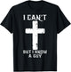 I Can't But I Know A Guy Funny Christian Cross Jesus Faith T-Shirt - T-Shirt | Black