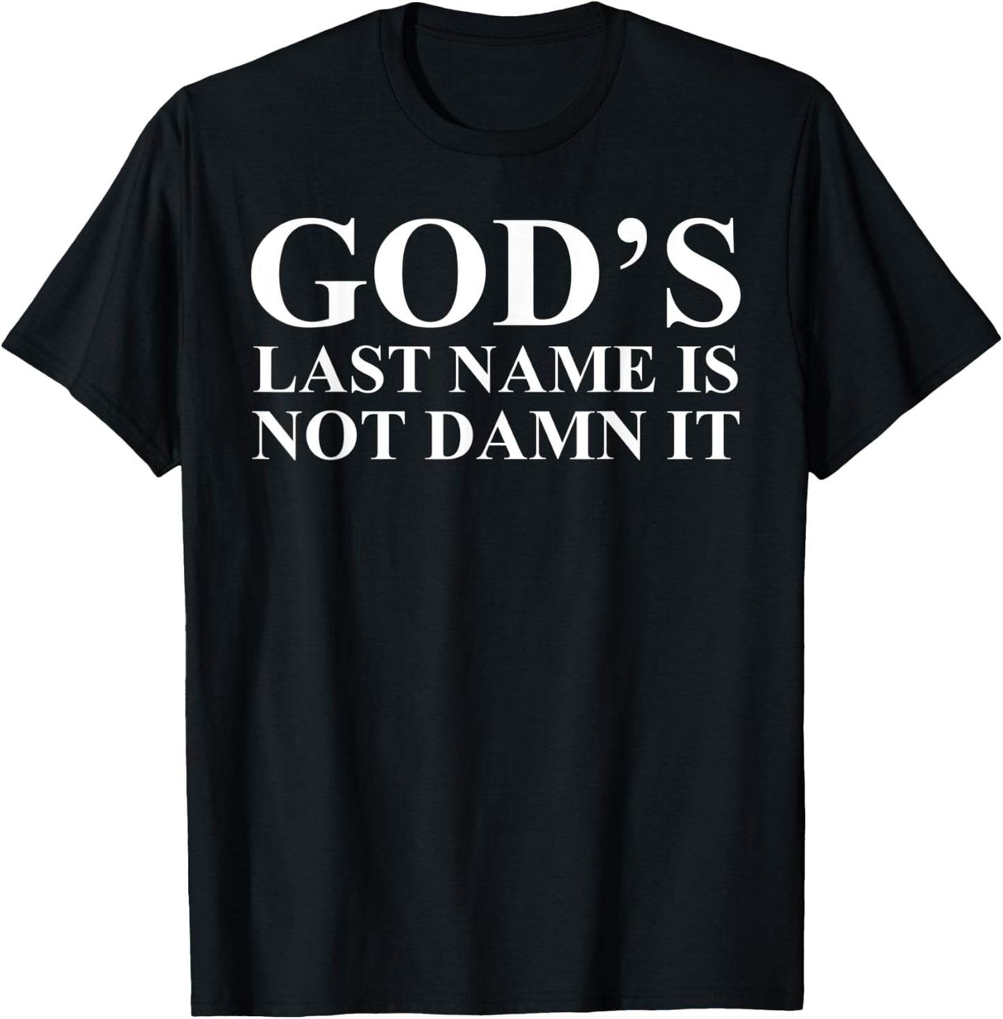 God's Last Name Is Not Damn It Christian Cross T-Shirt - T-Shirt | Black