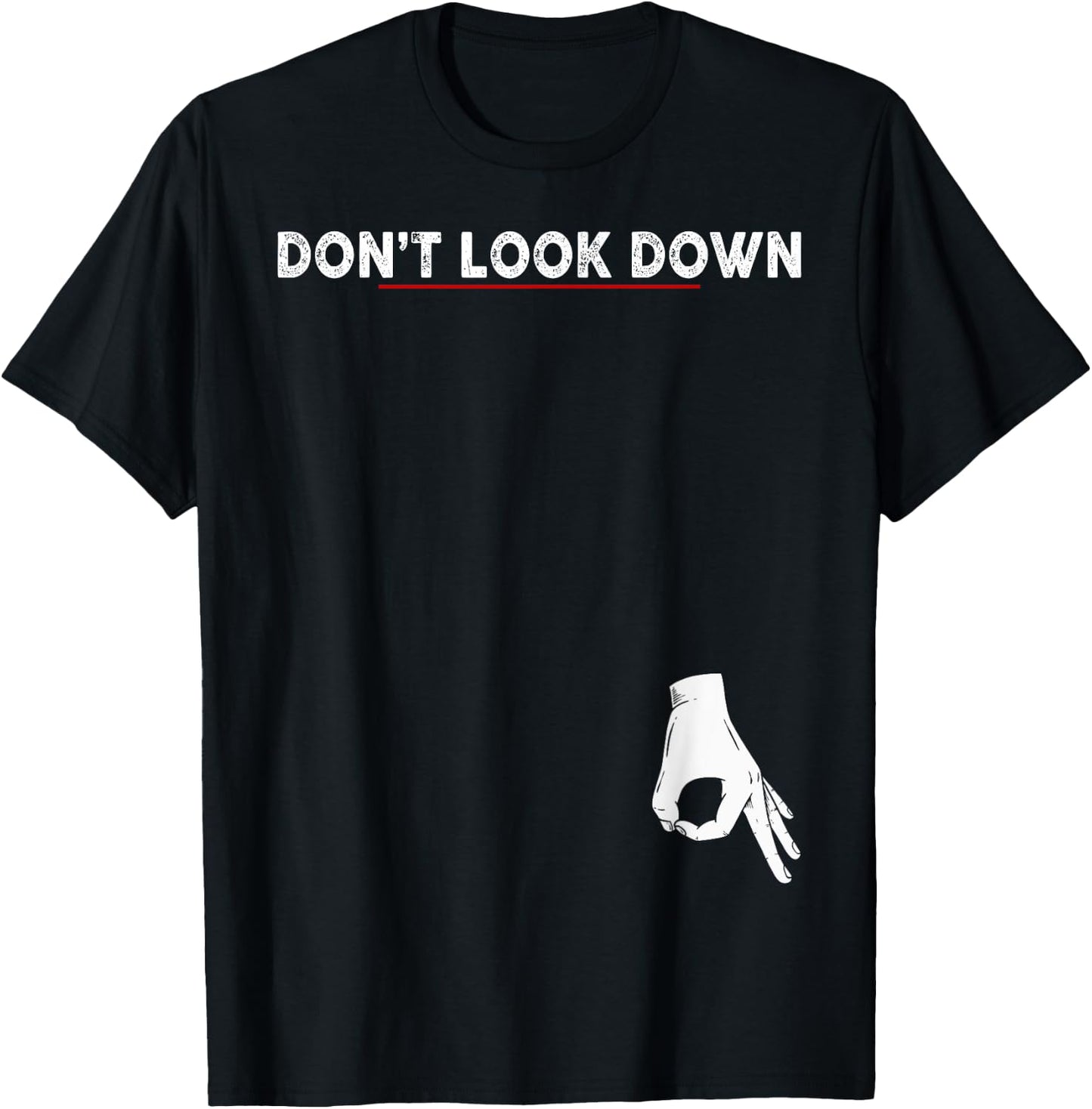 Don't Look Down Okay Hand Funny Gift - Black, -Adults, Humorous Modern, Short Sleeve, , Regular Fit, Polyester 100%, Cotton Blend, Novelty , , Large T-Shirt - T-Shirt | Black