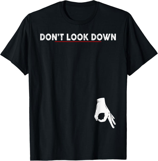 Don't Look Down Okay Hand Funny Gift - Black, -Adults, Humorous Modern, Short Sleeve, , Regular Fit, Polyester 100%, Cotton Blend, Novelty , , Large T-Shirt - T-Shirt | Black