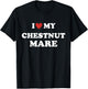 Equestrian Horse Lovers's Humor: I Love My Chestnut Mare T-Shirt - T-Shirt | Black