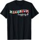Meconium Happens Birthing Team Nurse Baby Doctor Groovy T-Shirt - T-Shirt | Black
