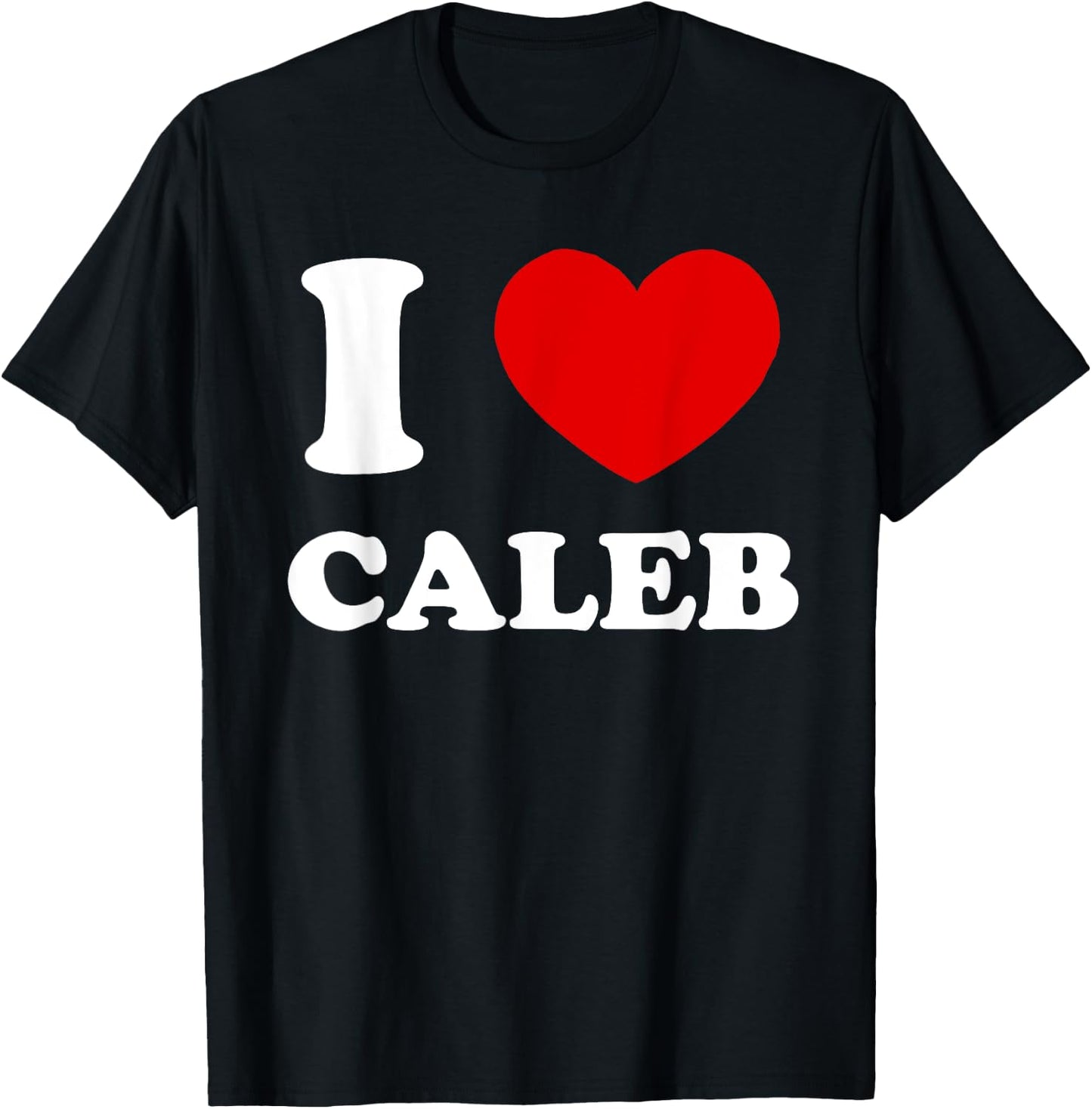 I Love Caleb I Heart Caleb Funny Caleb T-Shirt - T-Shirt | Black