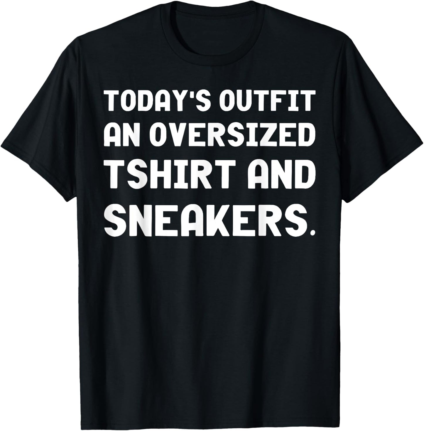 Today's Outfit An Oversized And Sneakers T-Shirt - T-Shirt | Black