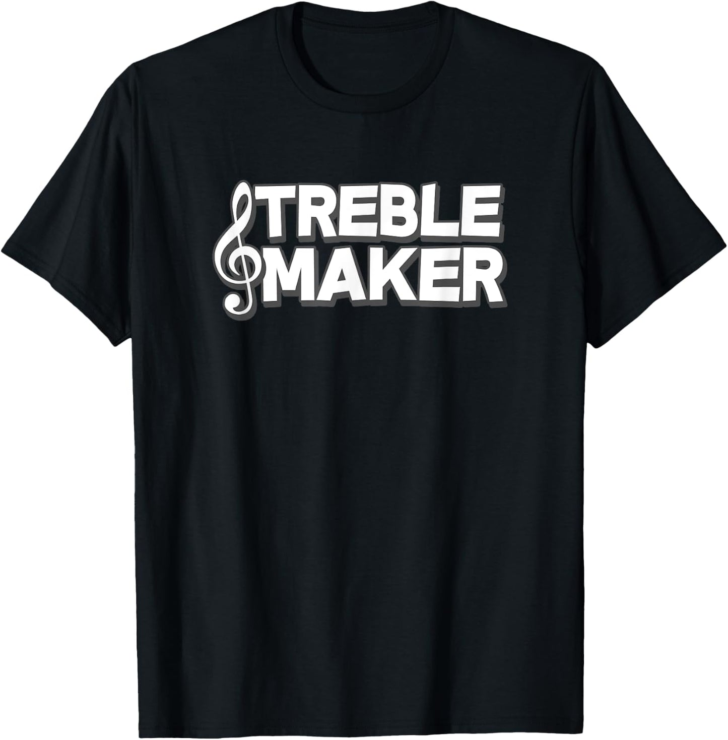 Treble Maker Funny Music Student Teacher Band Orchestra Men Women Girls Kids T-Shirt - T-Shirt | Black