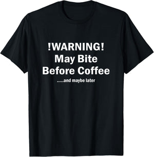 May bite before coffee sarcastic funny sayings T-Shirt - T-Shirt | Black