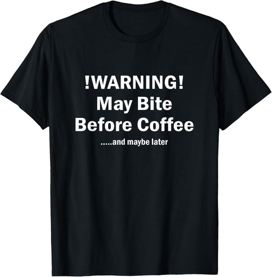 May bite before coffee sarcastic funny sayings T-Shirt - T-Shirt | Black