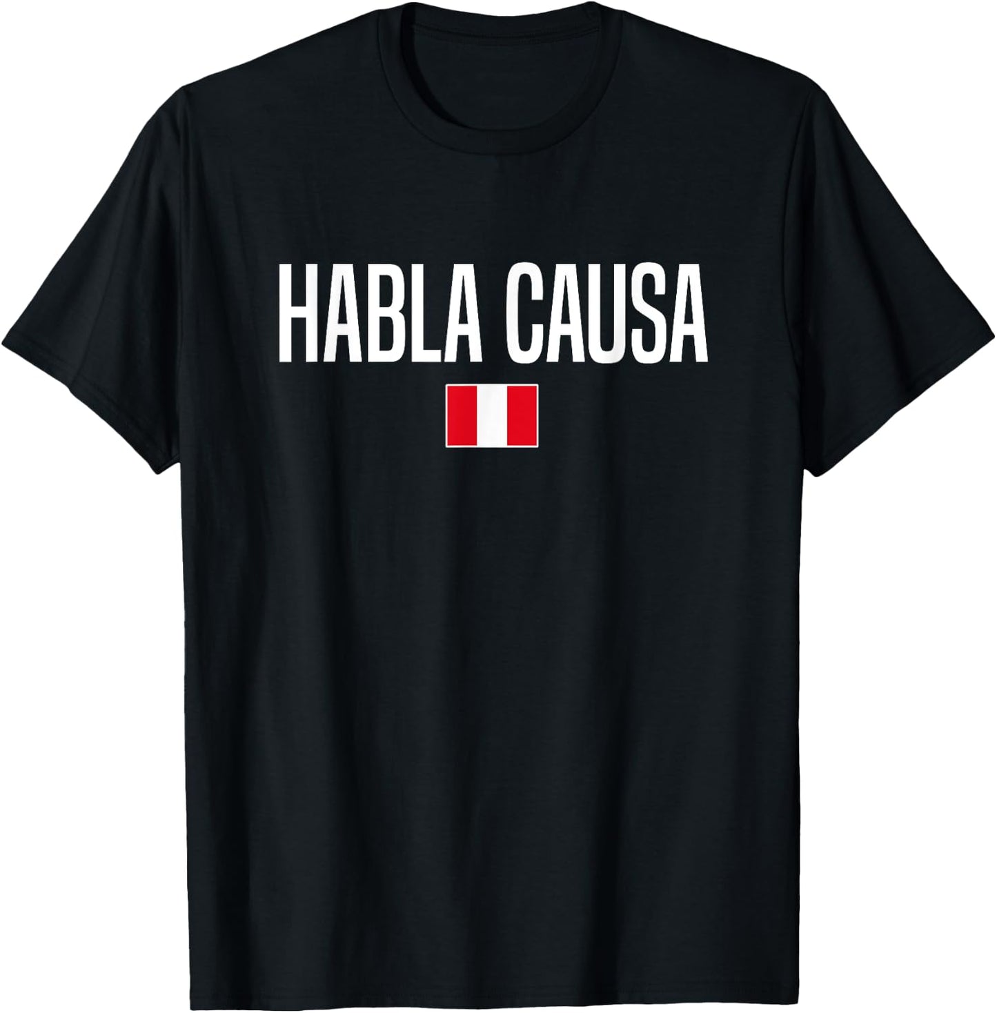Habla Causa Peruvian Slang Peru T-Shirt - T-Shirt | Black