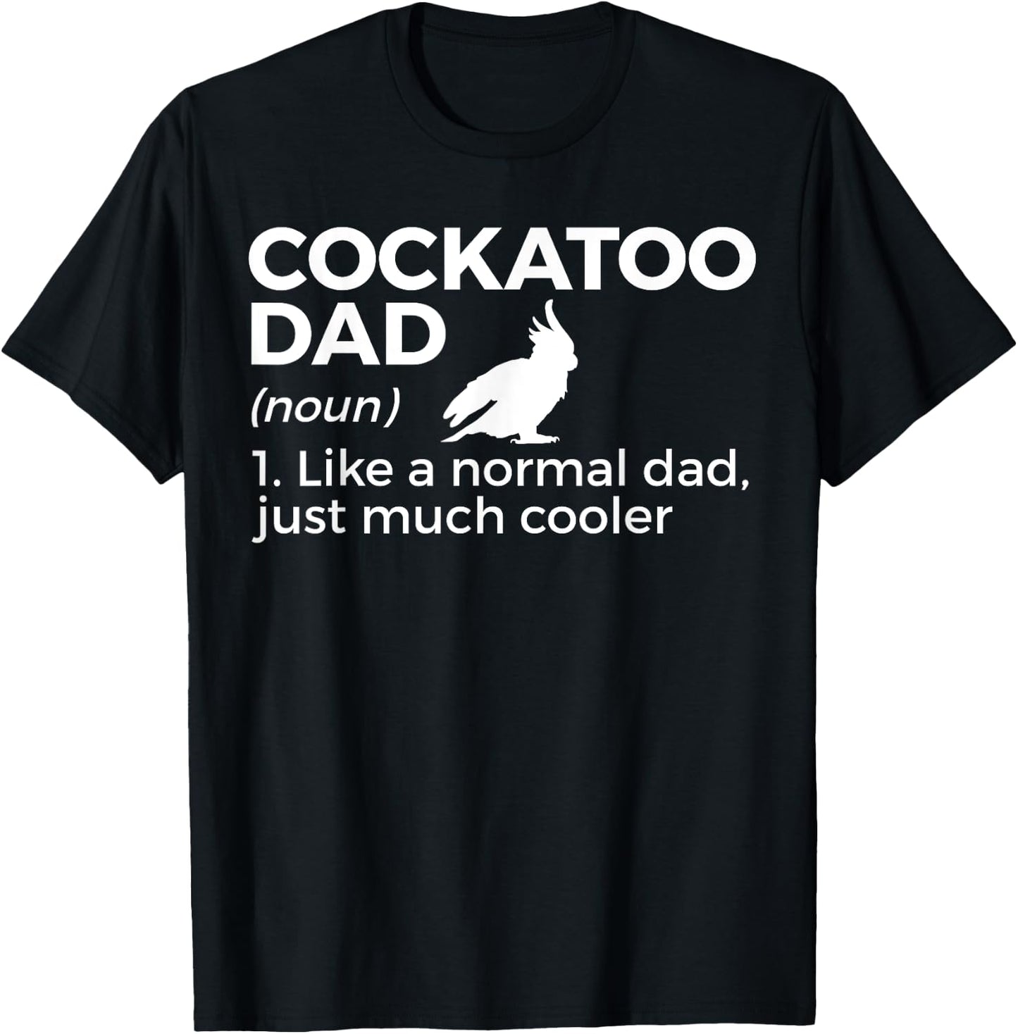 Cockatoo Dad Definition Funny Bird Lover Men T-Shirt - T-Shirt | Black