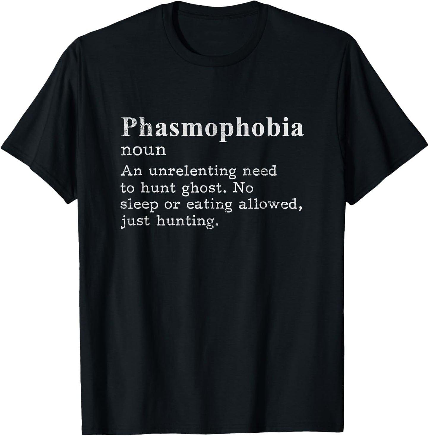 Phasmophobia Definition Paranormal Ghost Hunting Distressed T-Shirt - T-Shirt | Black