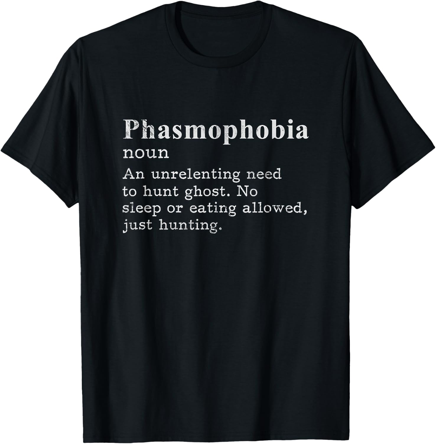 Phasmophobia Definition Paranormal Ghost Hunting Distressed T-Shirt - T-Shirt | Black