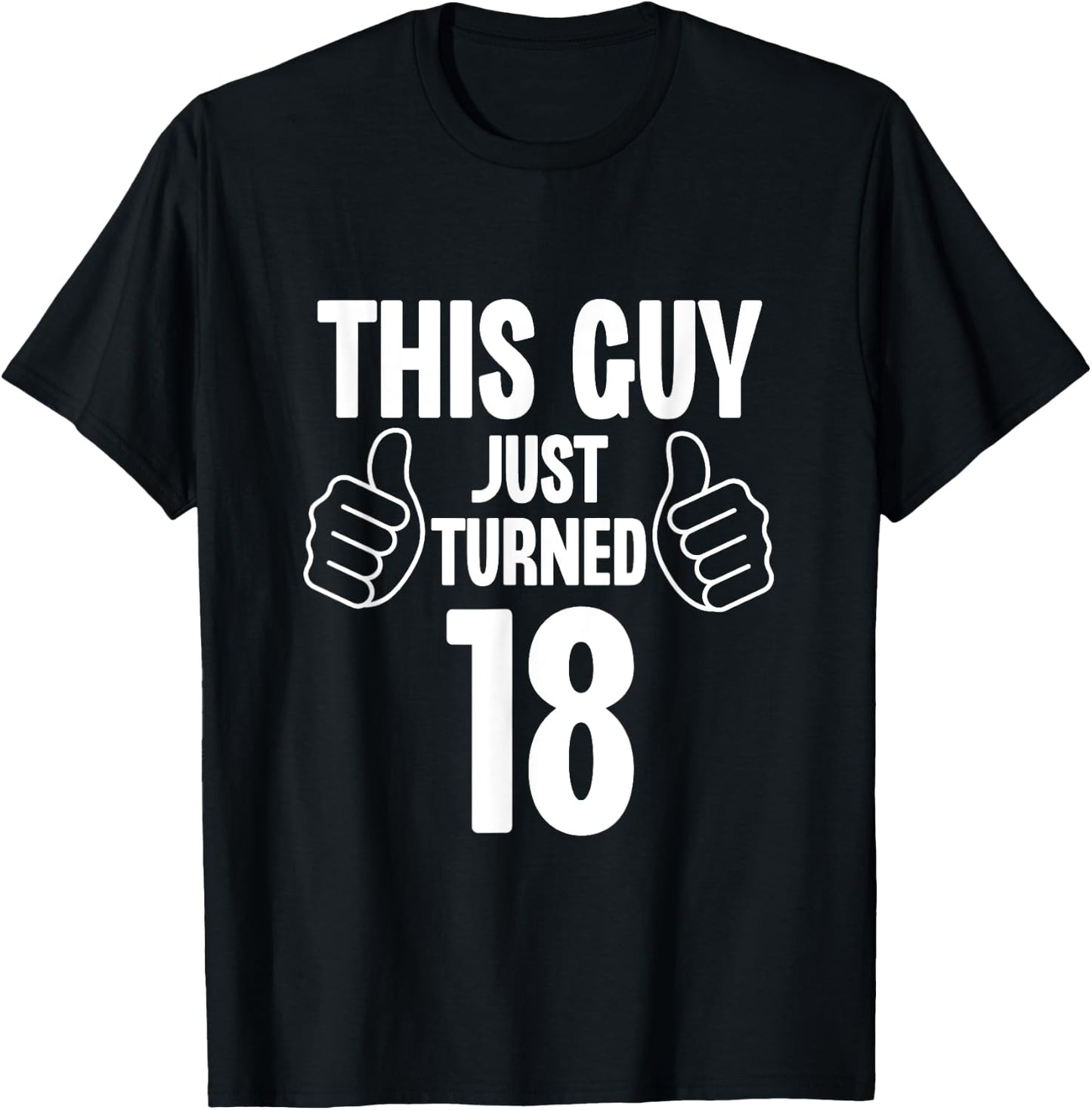 This Guy Just Turned 18 Funny Age Birthday T-Shirt - T-Shirt | Black